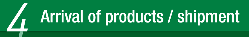 Arrival of products / shipment